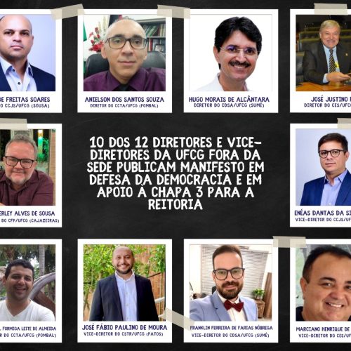 10 dos 12 Diretores e Vice-Diretores da UFCG fora da sede publicam manifesto em defesa da democracia e em apoio à Chapa 3 para a Reitoria